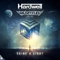 Shine a Light (feat. KiFi) - Single by Hardwell & Wildstylez album reviews, ratings, credits