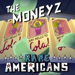 Rare Americans - The Moneyz