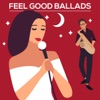 Feel Good Ballads