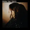 From the Trees - Single album lyrics, reviews, download