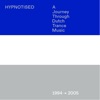 Hypnotised: A Journey Through Dutch Trance Music (1990 - 2005)