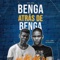 Benga Atrás de Benga (feat. Uami Ndongadas) - Pro King lyrics
