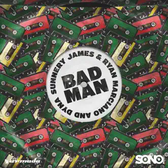 Badman - Single by Sunnery James & Ryan Marciano & Dyna album reviews, ratings, credits