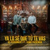 Ya lo sé que Tú te vas (feat. Suma Paciencia) - Single