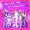 Wrap Me in Plastic - MOMOLAND & CHROMANCE lyrics
