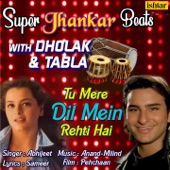 Abhijeet - Tu Mere Dil Mein Rehti Hai (Super Jhankar Beats With Dholak And Tabla)