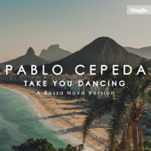 Take You Dancing - Pablo Cepeda