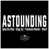 Astounding (feat. Bigg Taj, Freestyle Master & Werd (SOS)) - Single album lyrics, reviews, download