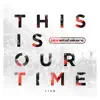 Stream & download This Is Our Time (Live)
