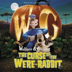 Wallace & Gromit: The Curse of the Were-Rabbit (Original Motion Picture Soundtrack) by Various Artists album reviews, ratings, credits