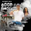 Good Smoke (feat. Bella) - Single album lyrics, reviews, download