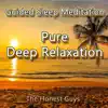 Guided Sleep Meditation. Pure Deep Relaxation album lyrics, reviews, download