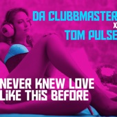 Never Knew Love Like This Before (feat. Tom Pulse) [Radio Edit] artwork