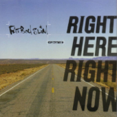 Right Here, Right Now - Fatboy Slim