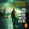 Dark Horse - Gregg Hurwitz