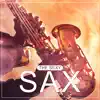 The Sexy Sax: Smooth & Lounge Jazz, Sensual Background Music, Love Songs, Instrumental Romantic Saxophone, Relaxing Sounds album lyrics, reviews, download