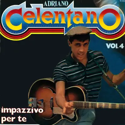 Impazzivo per te, Vol. 4 - Adriano Celentano