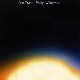 ladda ner album Phillip Wilkerson - Sun Tracer