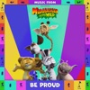 Be Proud (Music from Madagascar: A Little Wild) - Single, 2021