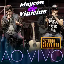 Maycon e Vinicius: Ao Vivo no Estúdio Showlivre - Maycon e Vinicius