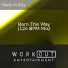 Born This Way (124 BPM Mix) - Single album lyrics, reviews, download