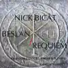 Nick Bicat: Beslan / Requiem album lyrics, reviews, download