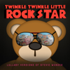 Lullaby Versions of Stevie Wonder - Twinkle Twinkle Little Rock Star