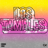 Los Tamales - Dennis Cruz