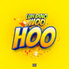 Woohoo - Single by Luh Dino album reviews, ratings, credits