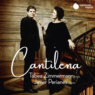 Cantilena by Tabea Zimmermann & Javier Perianes album reviews, ratings, credits