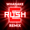 Whanake - Rush E (Remix) artwork