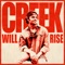 Creek Will Rise artwork