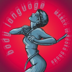 Body Language (Patrice Bäumel Remix) [M.A.N.D.Y. vs. Booka Shade]