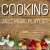 Stream & download Cooking Jazz Music Playlist (Relaxing Background Cafe Restaurant)