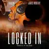Locked In (feat. James Worthy) - Single album lyrics, reviews, download