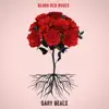 Blood Red Roses - Single album lyrics, reviews, download