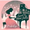 Sweet the Snow Falls - Single