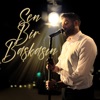 Sen Bir Başkasın - Single, 2023