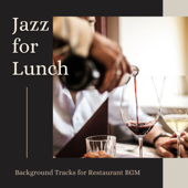 Jazz for Lunch - Background Tracks for Restaurant BGM - Vintage Cafe