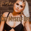 Cut Myself Off - Single