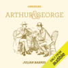 Arthur and George (Abridged) - Julian Barnes