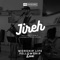 Jireh - Worship Life Fellowship Live lyrics
