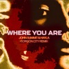 Where You Are (Gorgon City Remix) - Single