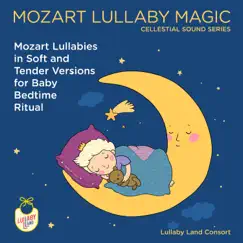 Mozart Lullaby Magic Celestial Sound Series Mozart Lullabies in Soft and Tender Versions for Baby Bedtime Ritual by Lullaby Land Consort album reviews, ratings, credits