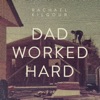 Dad Worked Hard - Single