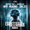 My Radio 2k23 (Earsquaker Remix) - Single