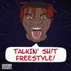 Stream & download Talkin' Sh!t Freestyle - Single