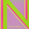 Uptown Walkin - Single