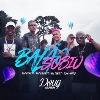 Balão Subiu - Single by Mc Pepeu, DJ Swat, Mc Garoto & Dj Lv Mdp album reviews, ratings, credits