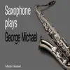 Saxophone Plays George Michael album lyrics, reviews, download